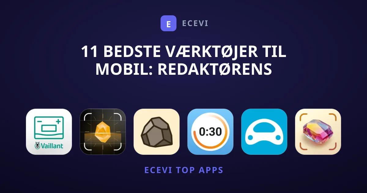 11 Bedste Værktøjer Til Mobil: Redaktørens Udvalgte Apps